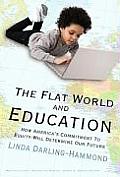 Flat World & Education How Americas Commitment to Equity Will Determine Our Future