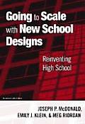 Going to Scale with New School Designs: Reinventing High School