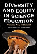 Diversity and Equity in Science Education: Research, Policy, and Practice