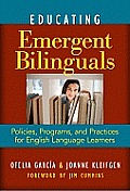 Educating Emergent Bilinguals Policies Programs & Practices For English Language Learners