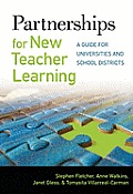 Partnerships for New Teacher Learning: A Guide for Universities and School Districts