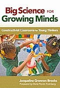 Big Science for Growing Minds: Constructivist Classrooms for Young Thinkers