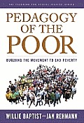 Pedagogy of the Poor: Building the Movement to End Poverty