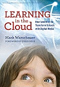 Learning in the Cloud: How (and Why) to Transform Schools with Digital Media