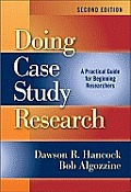Doing Case Study Research A Practical Guide For Beginning Researchers Second Edition