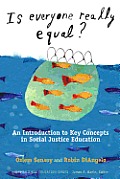 Is Everyone Really Equal An Introduction to Key Concepts in Social Justice Education