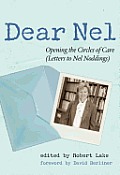 Dear Nel: Opening the Circles of Care (Letters to Nel Noddings)