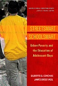 Streetsmart Schoolsmart: Urban Poverty and the Education of Adolescent Boys