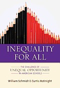 Inequality for All: The Challenge of Unequal Opportunity in American Schools