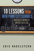 10 Lessons from New York City Schools: What Really Works to Improve Education
