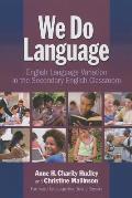 We Do Language: English Language Variation in the Secondary English Classroom