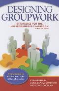 Designing Groupwork: Strategies for the Heterogeneous Classroom
