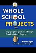 Whole School Projects: Engaging Imaginations Through Interdisciplinary Inquiry