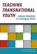 Teaching Transnational Youth Literacy & Education In A Changing World