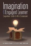 Imagination and the Engaged Learner: Cognitive Tools for the Classroom