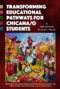 Transforming Educational Pathways for Chicana/o Students: A Critical Race Feminista Praxis