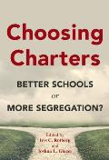 Choosing Charters Better Schools Or More Segregation