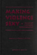Making Violence Sexy Feminist Views on Pornography
