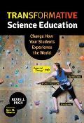 Transformative Science Education: Change How Your Students Experience the World