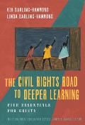 The Civil Rights Road to Deeper Learning: Five Essentials for Equity