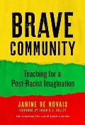 Brave Community: Teaching for a Post-Racist Imagination