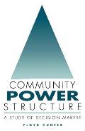 Community Power Structure A Study Of