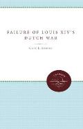 Failure Of Louis Xivs Dutch War