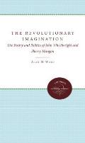 Revolutionary Imagination The Poetry & Politics of John Wheelwright & Sherry Mangan