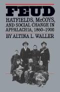 Feud Hatfields McCoys & social change in Appalachia 1860 1900