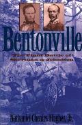 Bentonville The Final Battle of Sherman & Johnston