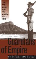 Guardians Of Empire Us Army & The Pacific 1902 1940