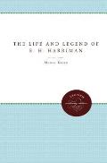 Life & Legend Of E H Harriman