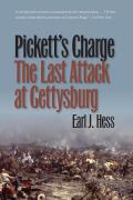 Picketts Charge The Last Attack at Gettysburg