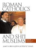 Roman Catholics & Shii Muslims Prayer Passion & Politics