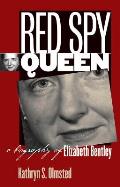 Red Spy Queen A Biography of Elizabeth Bentley