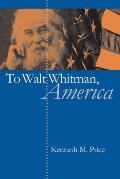To Walt Whitman America