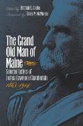 Grand Old Man of Maine Selected Letters of Joshua Lawrence Chamberlain 1865 1914