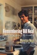 Remembering Bill Neal Favorite Recipes from a Life in Cooking
