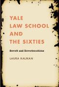 Yale Law School & the Sixties Revolt & Reverberations