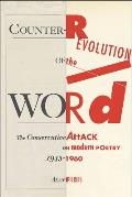 Counter Revolution of the Word The Conservative Attack on Modern Poetry 1945 1960
