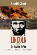 Lincoln & the Decision for War The Northern Response to Secession