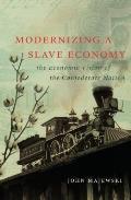 Modernizing a Slave Economy The Economic Vision of the Confederate Nation