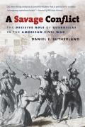 Savage Conflict The Decisive Role of Guerrillas in the American Civil War