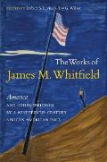Works of James M Whitfield America & Other Writings by a Nineteenth Century African American Poet