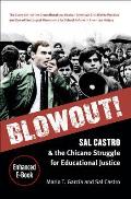 Blowout Sal Castro & the Chicano Struggle for Educational Justice