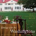 Dining with the Washingtons Historic Recipes Entertaining & Hospitality from Mount Vernon