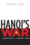 Hanois War An International History Of The War For Peace In Vietnam