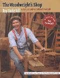 Woodwrights Shop A Practical Guide to Traditional Woodcraft