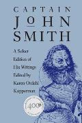 Captain John Smith A Select Edition Of His Writings