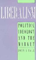 Liberalism Politics Ideology & the Market